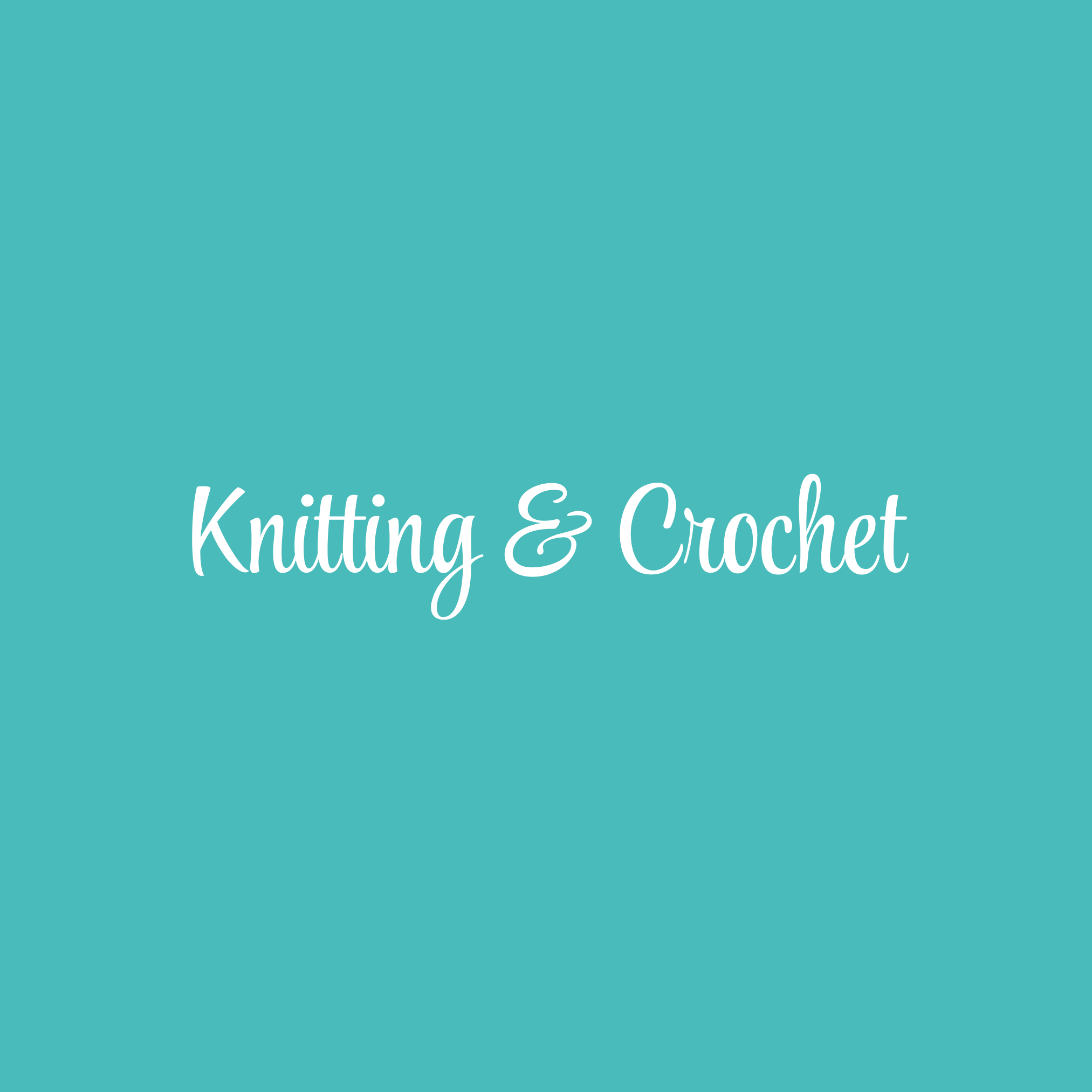 Knitting & Crochet
