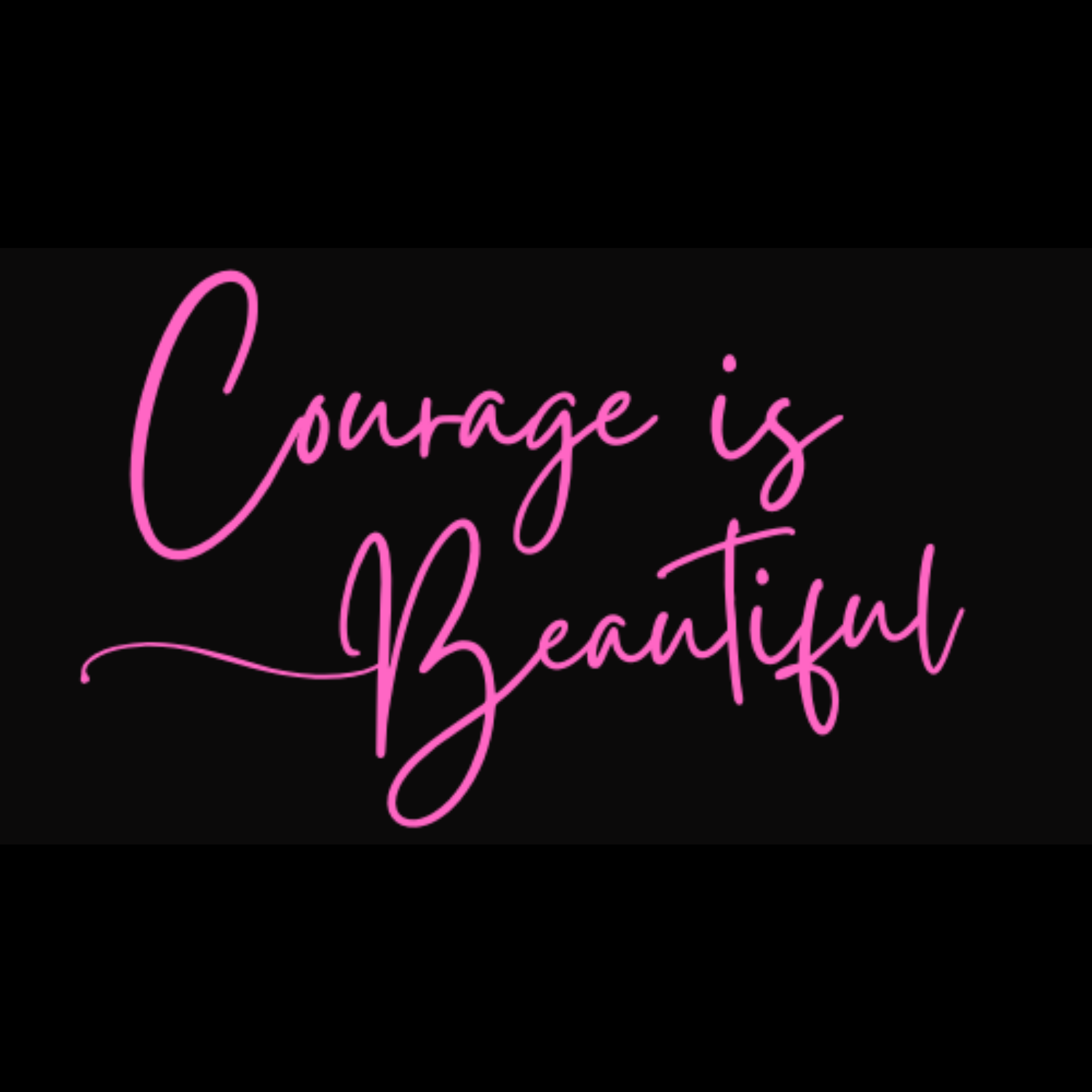 Courage is Beautiful
